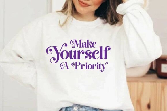 Make Yourself a Priority SVG PNG T-shirt