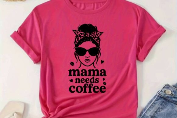 Mama Needs Coffee Funny Mother’s Day SVG