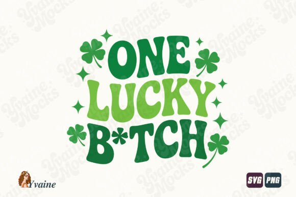 One Lucky B tch Groovy St Patrick s SVG